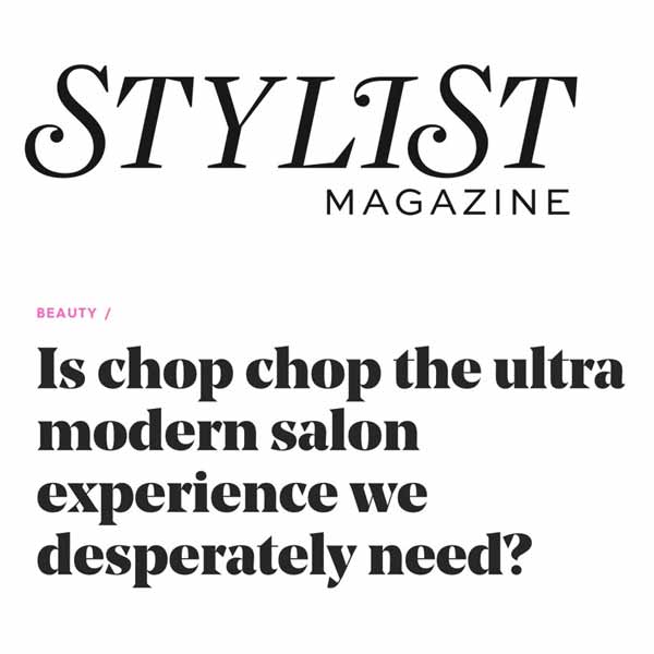 chop chop press stylist magazine